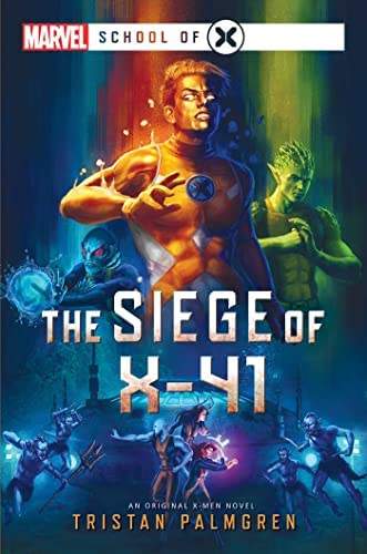 The Siege of X-41: A Marvel School of X Novel English